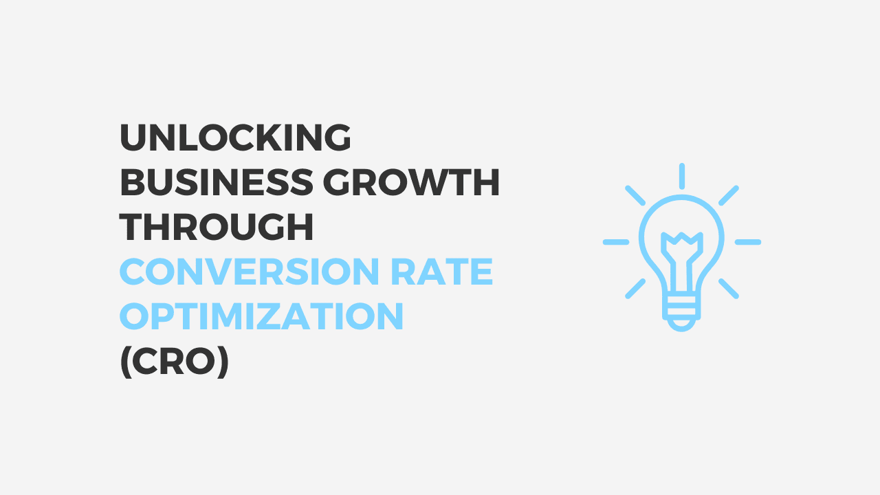 Unlocking Business Growth Through Conversion Rate Optimisation (CRO)
